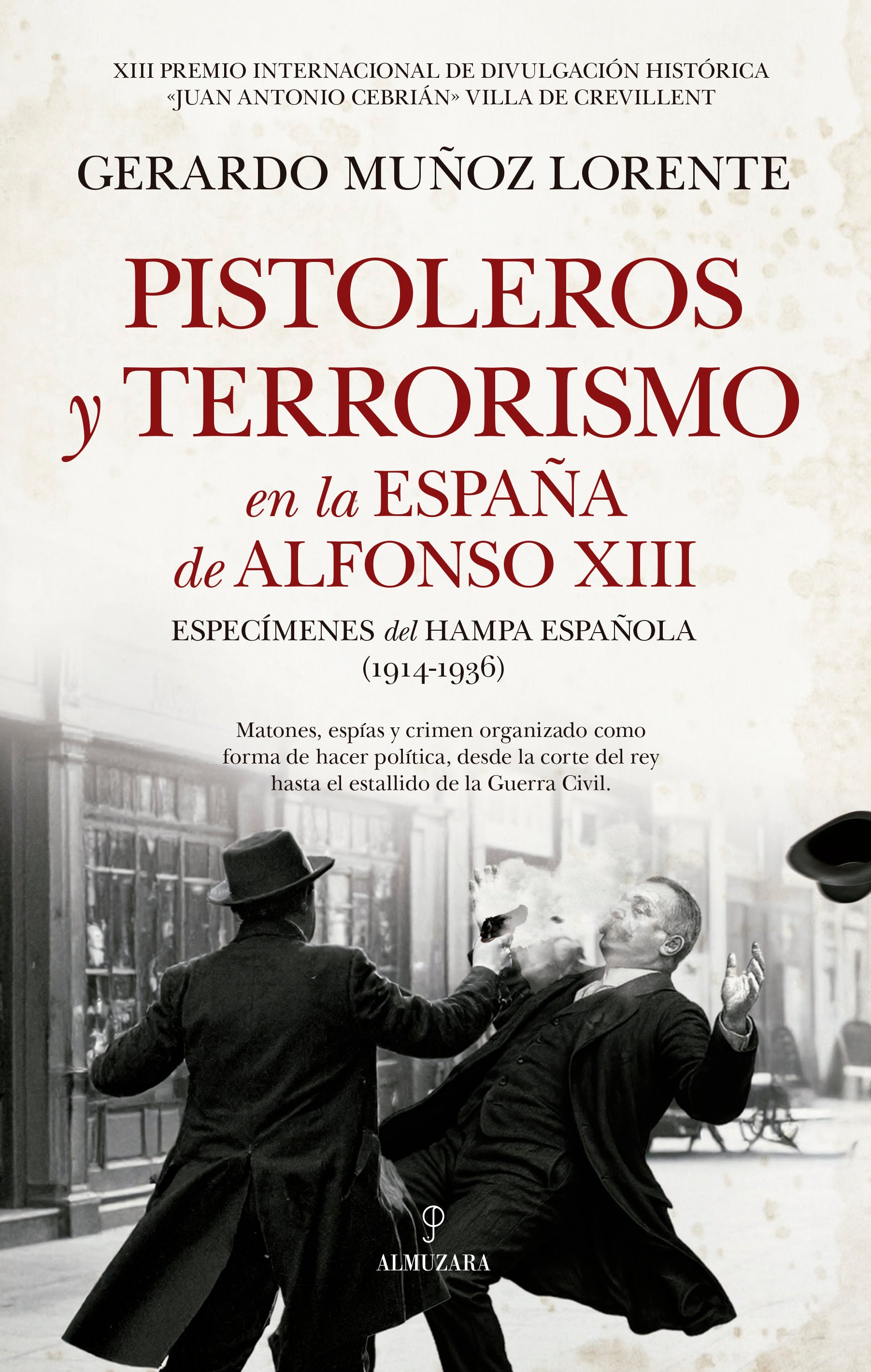"Pistoleros y terrorismo en la España de Alfonso XIII" "Pistoleros y terrorismo en la España de Alfonso XIII"