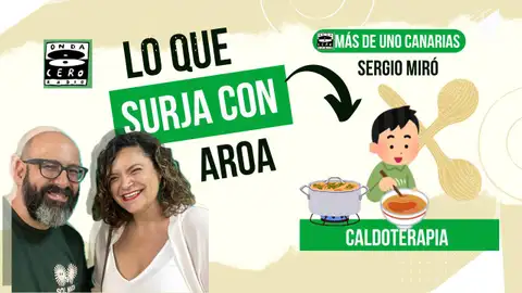 Lo que surja con Aroa Caldos Lo que surja con Aroa Caldos