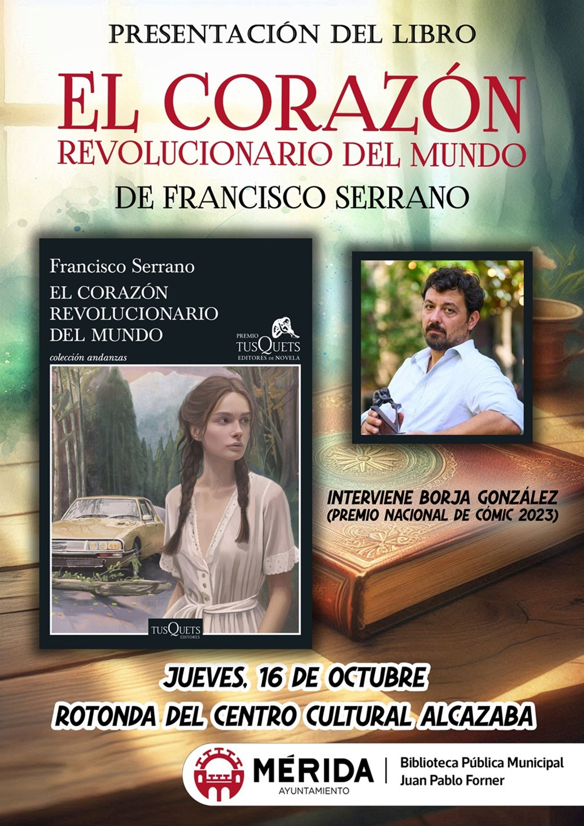 'El corazón revolucionario del mundo', del extremeño Francisco Serrano, Premio Tusquets 2025, se presenta este jueves en Mérida 'El corazón revolucionario del mundo', del extremeño Francisco Serrano, Premio Tusquets 2025, se presenta este jueves en Mérida