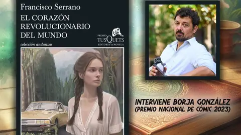 'El corazón revolucionario del mundo', del extremeño Francisco Serrano, Premio Tusquets 2025, se presenta este jueves en Mérida 'El corazón revolucionario del mundo', del extremeño Francisco Serrano, Premio Tusquets 2025, se presenta este jueves en Mérida