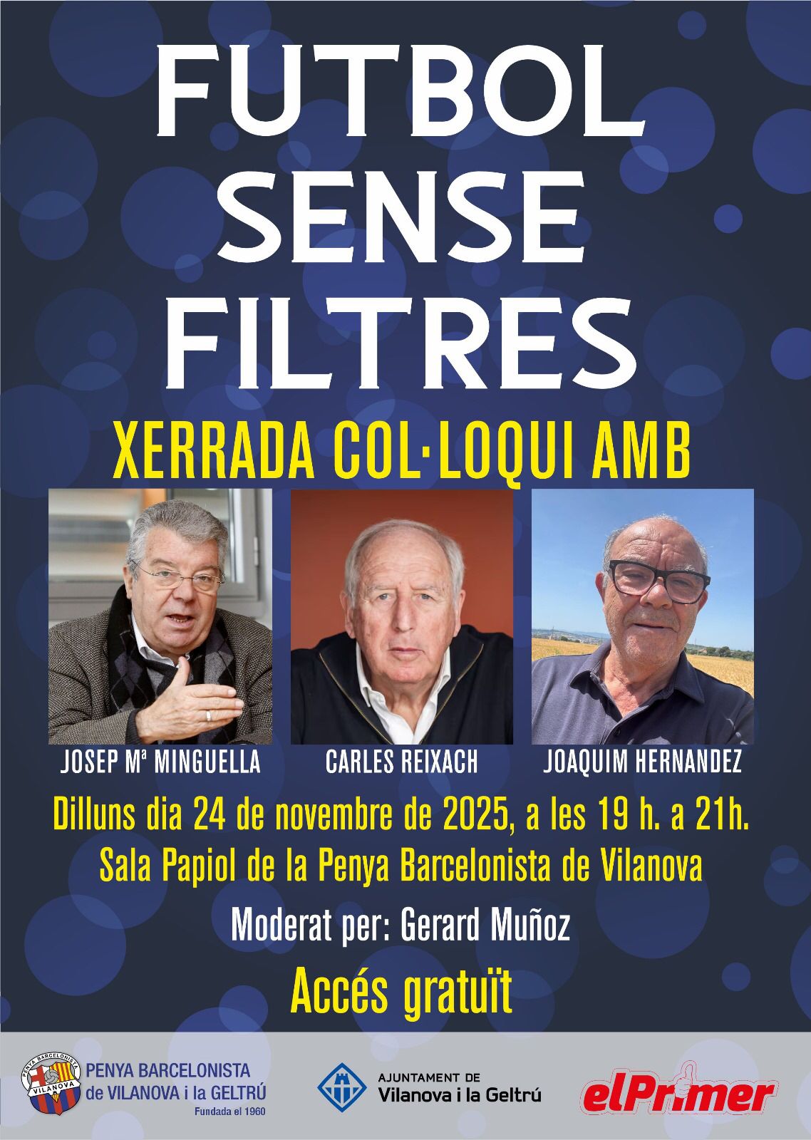 La Penya Barcelonista de Vilanova porta la xerrada ‘Futbol sense filtres’ a la ciutat amb tres veus històriques del Barça La Penya Barcelonista de Vilanova porta la xerrada ‘Futbol sense filtres’ a la ciutat amb tres veus històriques del Barça
