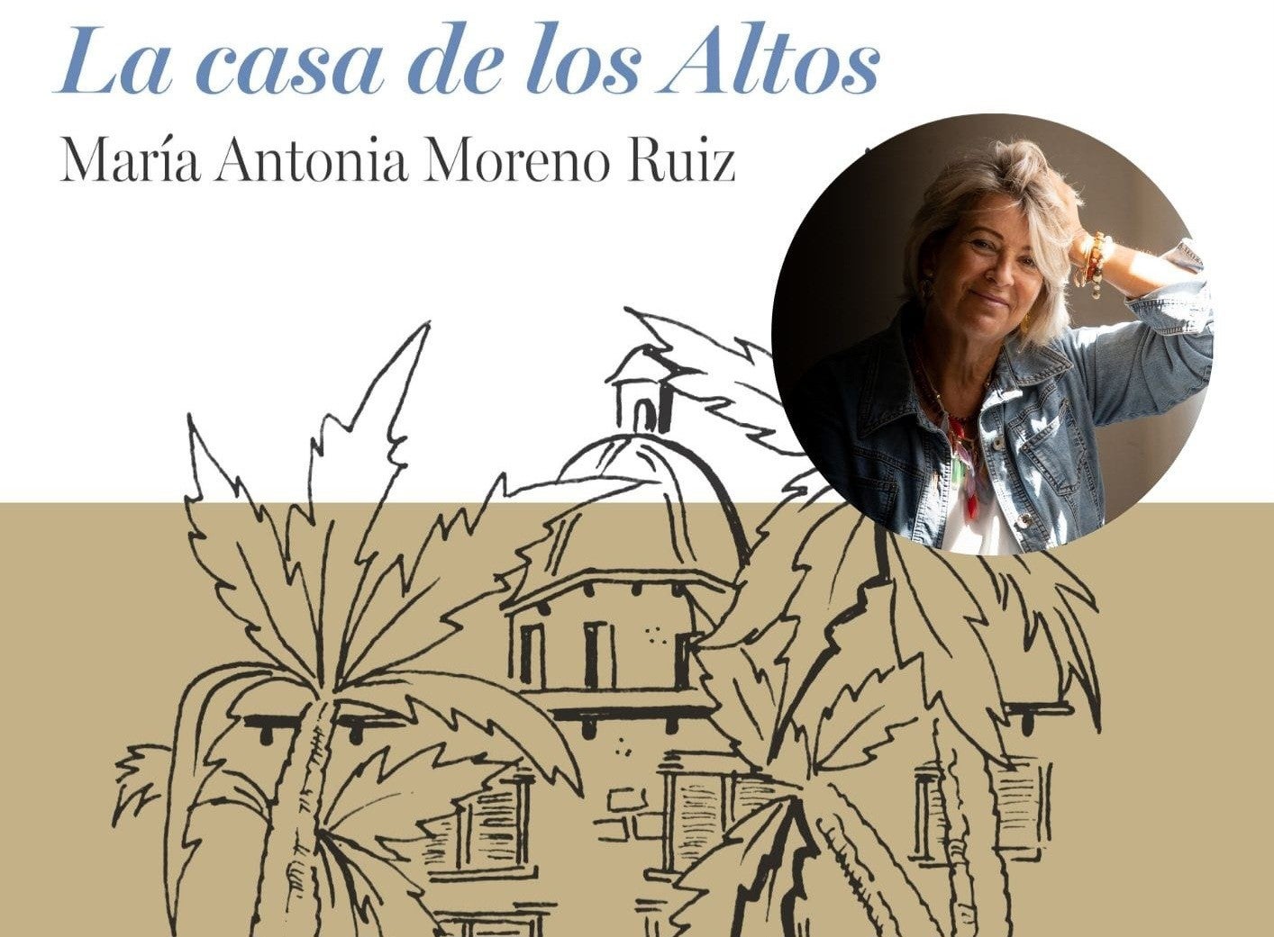 La oriolana Antonia Moreno Ruiz retoma su faceta literaria con la nueva edición de la novela 'La casa de los Altos' La oriolana Antonia Moreno Ruiz retoma su faceta literaria con la nueva edición de la novela 'La casa de los Altos'