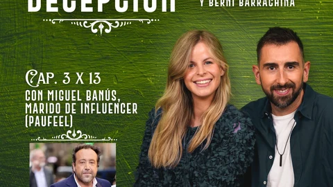 La gran decepción 3x13 - Miguel Banús, ser marido de influencer (Paufeel)