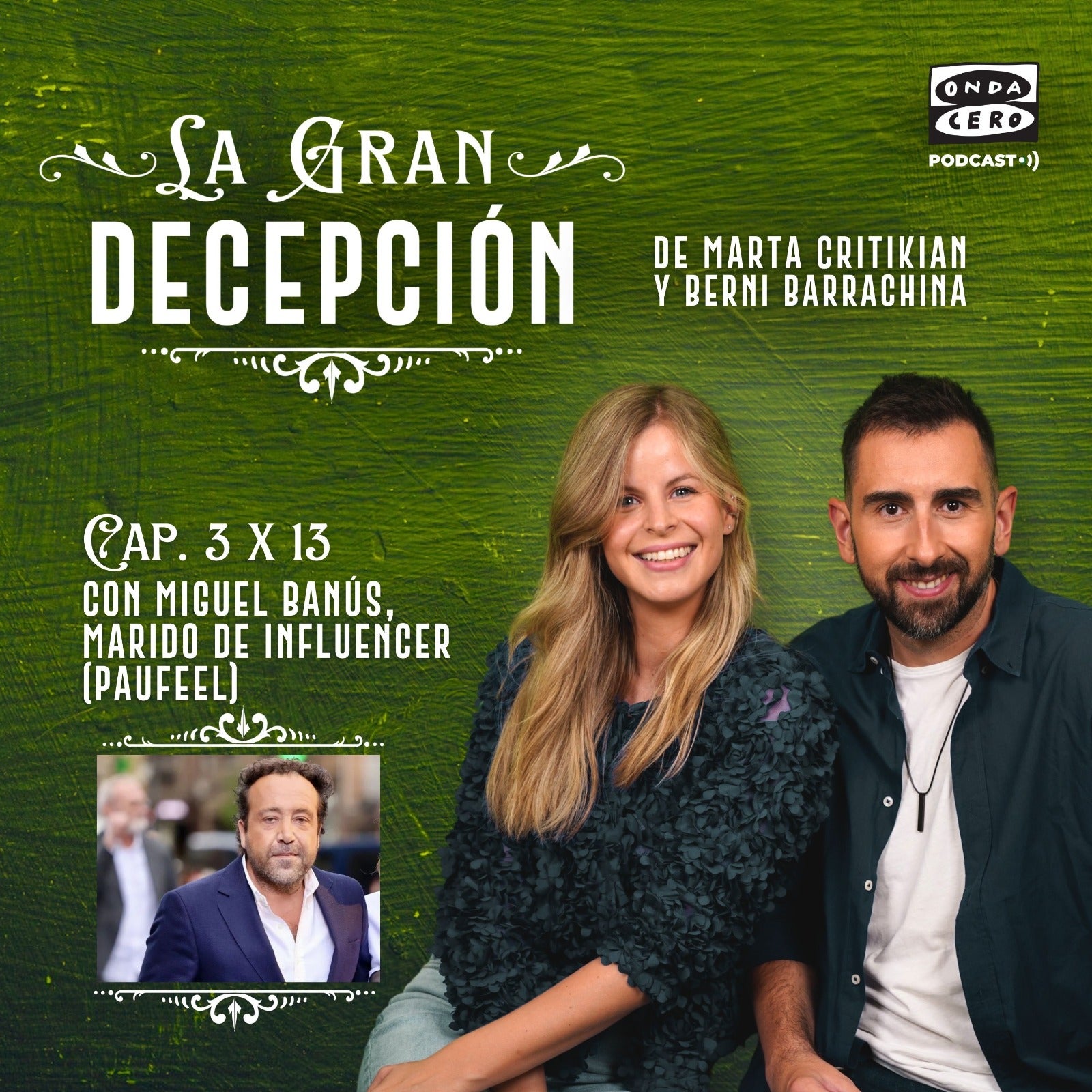 La gran decepción 3x13 - Miguel Banús, ser marido de influencer (Paufeel) episode artwork
