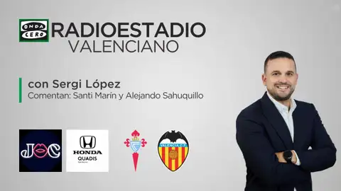 Sigue el Celta de Vigo - Valencia desde Balaídos en el Radioestadio Valenciano Sigue el Celta de Vigo - Valencia desde Balaídos en el Radioestadio Valenciano