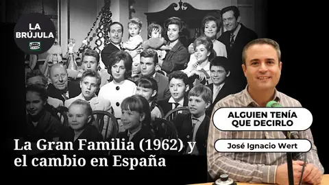 Alguien tenía que decirlo : La Gran Familia (1962) y el cambio en España Alguien tenía que decirlo : La Gran Familia (1962) y el cambio en España