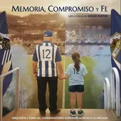 Memoria, compromiso y fe, himno del Málaga CF Memoria, compromiso y fe, himno del Málaga CF