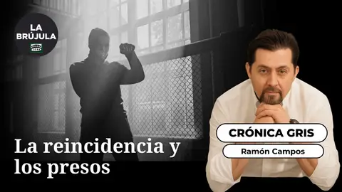 Crónica gris: La reincidencia y los presos Crónica gris: La reincidencia y los presos