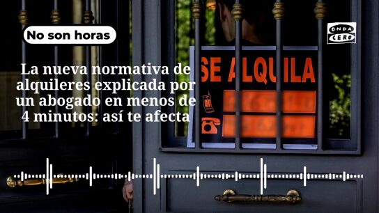 La nueva normativa de alquileres explicada por un abogado en menos de 4 minutos: as&iacute; te afecta