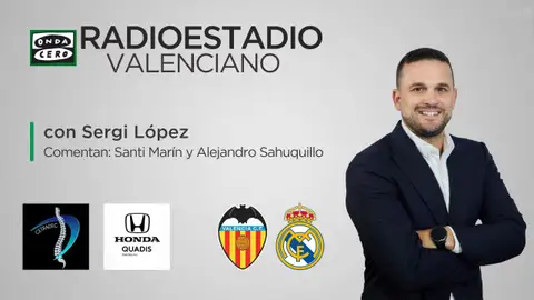 Sigue el Valencia - Real Madrid en el Radioetsadio Valenciano Sigue el Valencia - Real Madrid en el Radioetsadio Valenciano