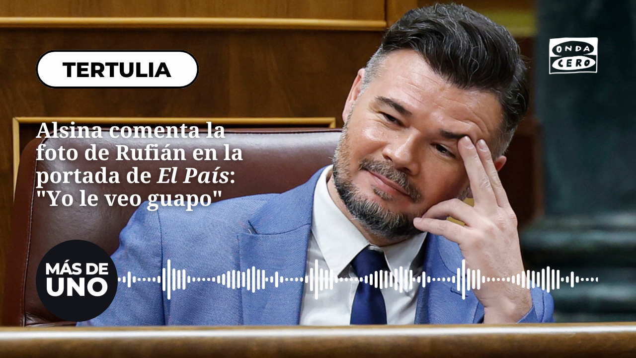 Alsina comenta la foto de Rufián en la portada de El País: "Yo le veo guapo" Alsina comenta la foto de Rufián en la portada de El País: "Yo le veo guapo"