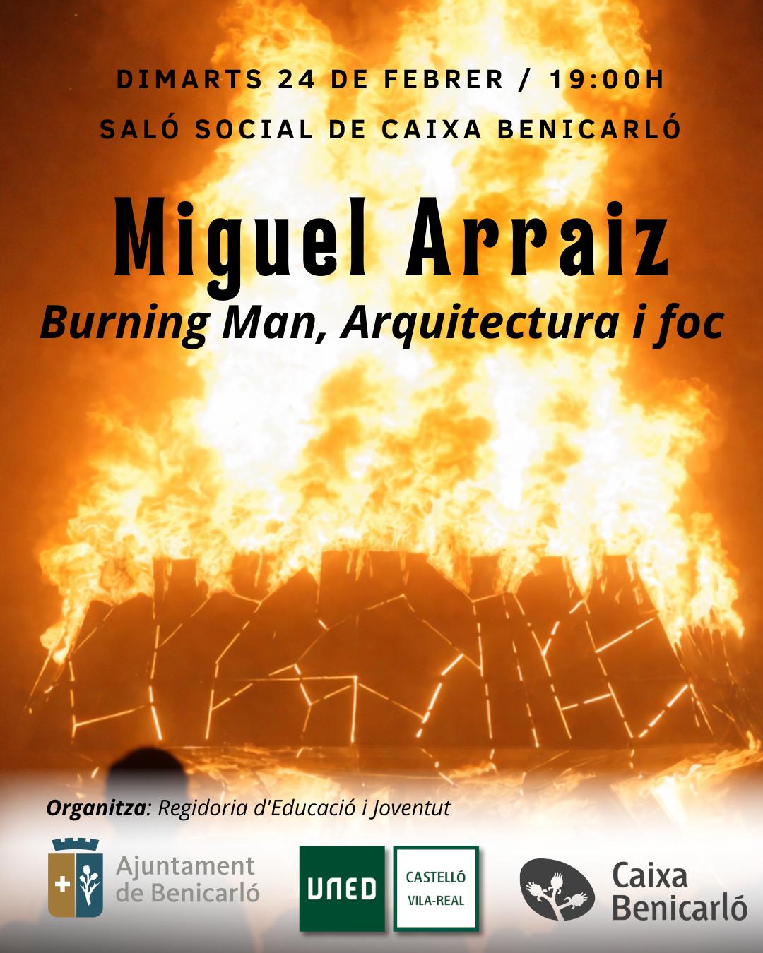 Benicarló acoge la conferencia del arquitecto Miguel Arraiz sobre Burning Man y arquitectura efímera Benicarló acoge la conferencia del arquitecto Miguel Arraiz sobre Burning Man y arquitectura efímera