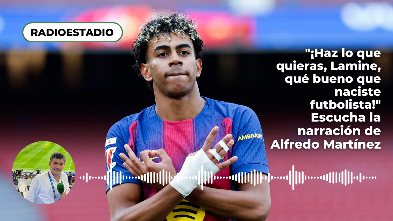 "¡Haz lo que quieras, Lamine, qué bueno que naciste futbolista!", la narración de Alfredo Martínez al hat-trick de Yamal ante el Villarreal "¡Haz lo que quieras, Lamine, qué bueno que naciste futbolista!", la narración de Alfredo Martínez al hat-trick de Yamal ante el Villarreal