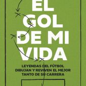 'El gol de mi vida': el libro en el que más de un centenar de históricos futbolistas dibujan sus goles
