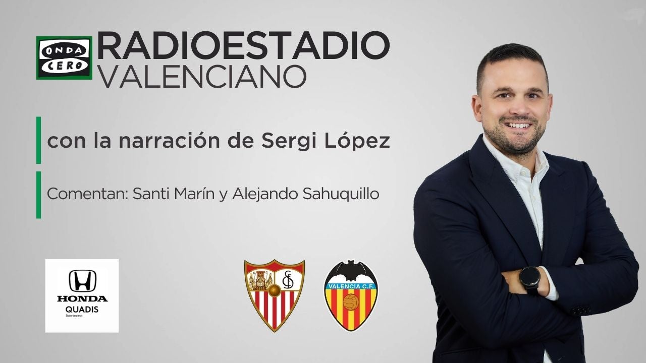 Este sábado sigue el Sevilla - Valencia en el Radioestadio Valenciano Este sábado sigue el Sevilla - Valencia en el Radioestadio Valenciano