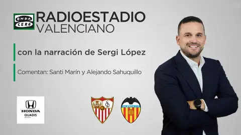 Este sábado sigue el Sevilla - Valencia en el Radioestadio Valenciano Este sábado sigue el Sevilla - Valencia en el Radioestadio Valenciano