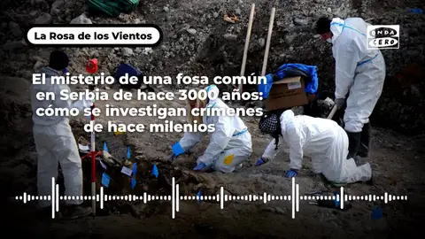 El misterio de una fosa común en Serbia de hace 3000 años: cómo se investigan crímenes de hace milenios El misterio de una fosa común en Serbia de hace 3000 años: cómo se investigan crímenes de hace milenios