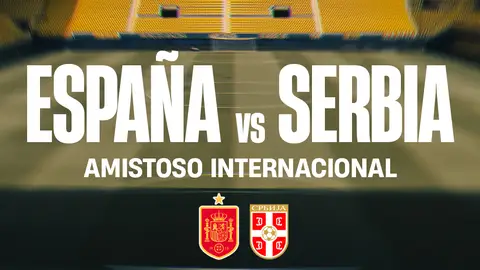 España se medirá a Serbia en Vila-real como sustitución a la Finalissima España se medirá a Serbia en Vila-real como sustitución a la Finalissima