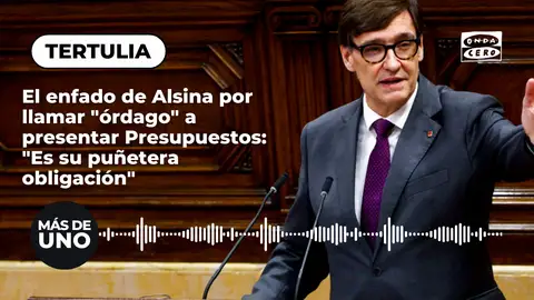 El enfado de Alsina por llamar "órdago" a presentar Presupuestos: "Es su puñetera obligación" El enfado de Alsina por llamar "órdago" a presentar Presupuestos: "Es su puñetera obligación"