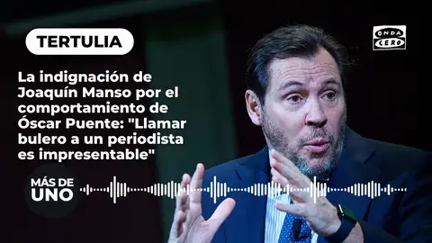 La indignación de Joaquín Manso por el comportamiento de Óscar Puente: "Llamar bulero a un periodista es impresentable" La indignación de Joaquín Manso por el comportamiento de Óscar Puente: "Llamar bulero a un periodista es impresentable"