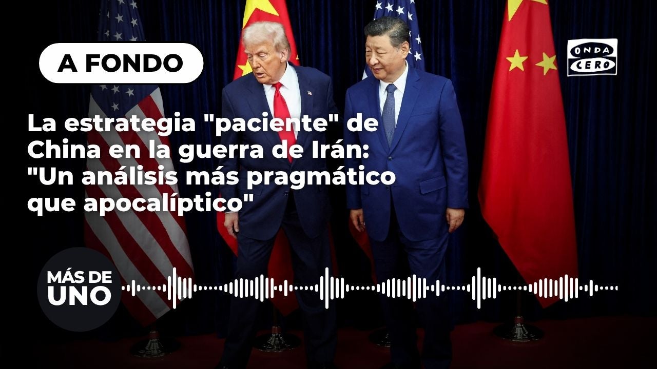 La estrategia "paciente" de China en la guerra de Irán: "Un análisis más pragmático que apocalíptico" La estrategia "paciente" de China en la guerra de Irán: "Un análisis más pragmático que apocalíptico"