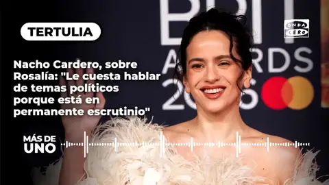 Nacho Cardero, sobre Rosalía: "Le cuesta hablar de temas políticos porque está en permanente escrutinio" Nacho Cardero, sobre Rosalía: "Le cuesta hablar de temas políticos porque está en permanente escrutinio"