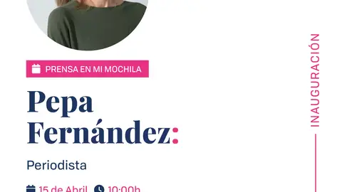 Pepa Fernández inaugura el 15 de abril la VIII edición de ‘Prensa en mi Mochila’ Pepa Fernández inaugura el 15 de abril la VIII edición de ‘Prensa en mi Mochila’