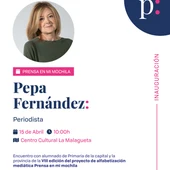 Pepa Fernández inaugura el 15 de abril la VIII edición de ‘Prensa en mi Mochila’ Pepa Fernández inaugura el 15 de abril la VIII edición de ‘Prensa en mi Mochila’