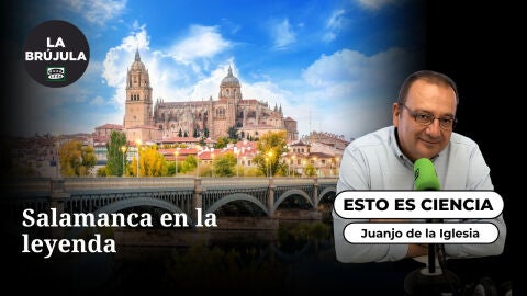 Esto es ciencia: Salamanca en la leyenda