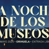 Noche de los Museos Orihuela Noche de los Museos Orihuela