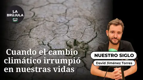 Nuestro siglo: Cuando el cambio climático irrumpió en nuestras vidas Nuestro siglo: Cuando el cambio climático irrumpió en nuestras vidas