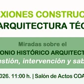 El ciclo ‘Reflexiones Constructivas de la Arquitectura Técnica’ pone el foco en la gestión y protección del patrimonio histórico El ciclo ‘Reflexiones Constructivas de la Arquitectura Técnica’ pone el foco en la gestión y protección del patrimonio histórico