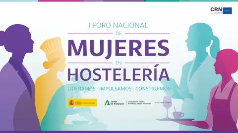 CRN de Hostelería organiza el I Foro Nacional de Mujeres en Hostelería para impulsar el liderazgo femenino en el sector Hosteleria