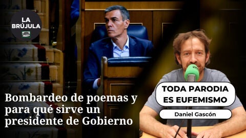Toda parodia es eufemismo: Bombardeo de poemas, lobistas contra comisionistas y para qu&eacute; sirve un presidente de Gobierno