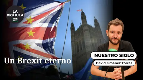 Nuestro siglo: Un Brexit eterno Nuestro siglo: Un Brexit eterno