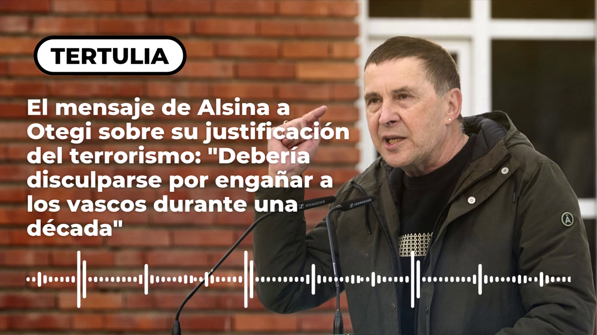 El mensaje de Alsina a Otegi sobre su justificación del terrorismo: "Debería disculparse por engañar a los vascos durante una década" El mensaje de Alsina a Otegi sobre su justificación del terrorismo: "Debería disculparse por engañar a los vascos durante una década"