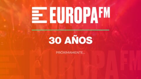 Europa FM prepara una gran fiesta para celebrar los 30 a&ntilde;os 