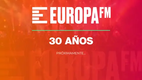 Europa FM prepara una gran fiesta para celebrar los 30 años Europa FM prepara una gran fiesta para celebrar los 30 años