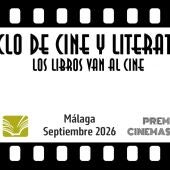 Málaga albergará el próximo mes de septiembre la II edición del Ciclo de Cine y Literatura «Los libros van al cine»