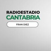 Radioestadio Cantabria con Fran Díez