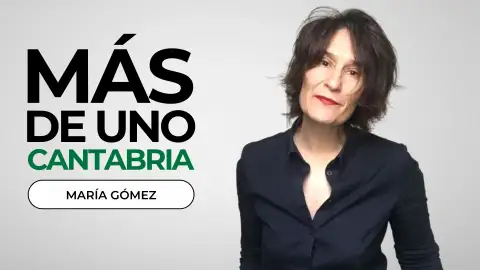 Más de Uno Cantabria con María Gómez Más de Uno Cantabria con María Gómez