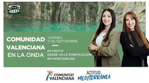 Comunitat Valenciana en la Onda en directo desde Montanejos Comunitat Valenciana en la Onda en directo desde Montanejos
