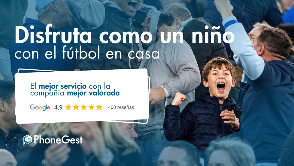 Prepara la temporada. Fútbol, fibra y televisión por 45 € al mes con PhoneGest