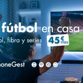 Prepara la temporada. Fútbol, fibra y televisión por 45 € al mes con PhoneGest