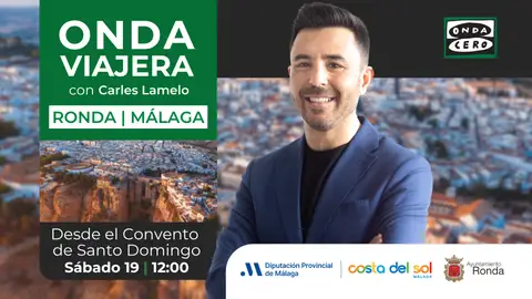 'Onda viajera' pone rumbo a Ronda para descubrir el patrimonio y la riqueza natural de su serranía 'Onda viajera' pone rumbo a Ronda para descubrir el patrimonio y la riqueza natural de su serranía