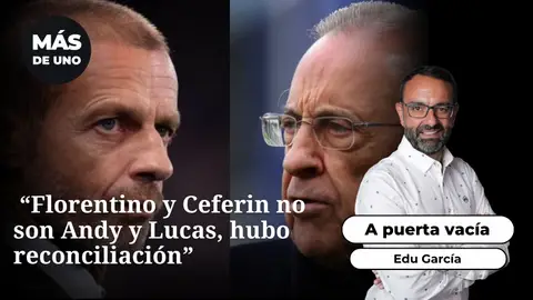 Edu García sobre el comunicado del Madrid sobre el Caso Negreira ante la UEFA: "Florentino y Ceferin no son Andy y Lucas, hubo reconciliación" Edu García sobre el comunicado del Madrid sobre el Caso Negreira ante la UEFA: "Florentino y Ceferin no son Andy y Lucas, hubo reconciliación"
