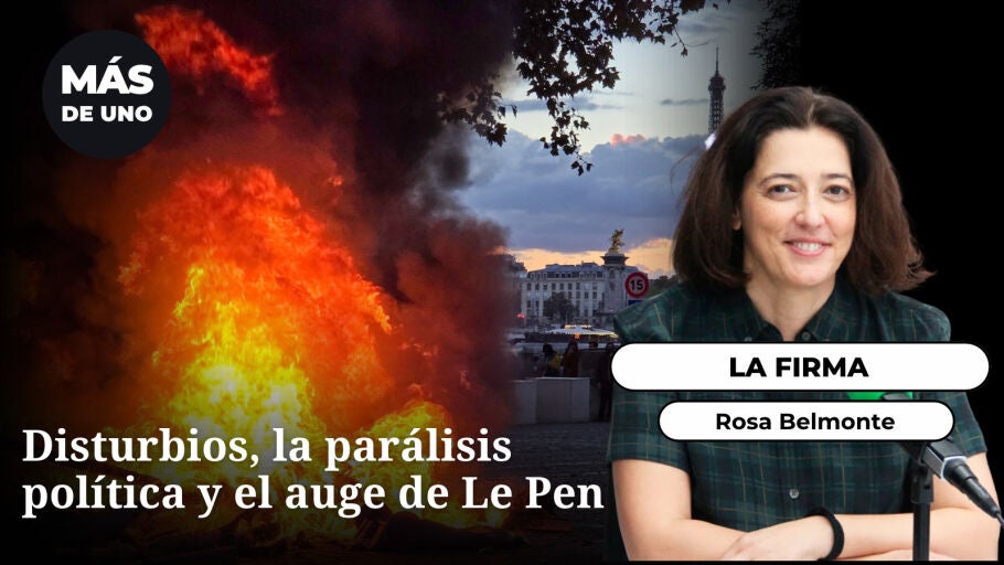 Los lunes, Belmonte: Disturbios, la par&aacute;lisis pol&iacute;tica y el auge de Le Pen