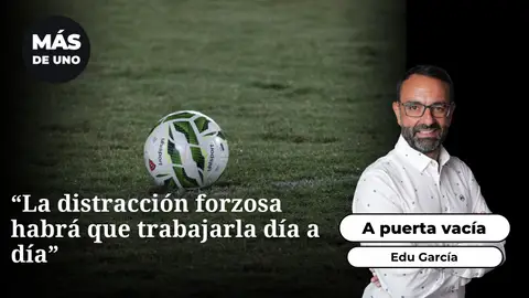 Edu García: "La distracción forzosa habrá que trabajarla día a día" Edu García: "La distracción forzosa habrá que trabajarla día a día"